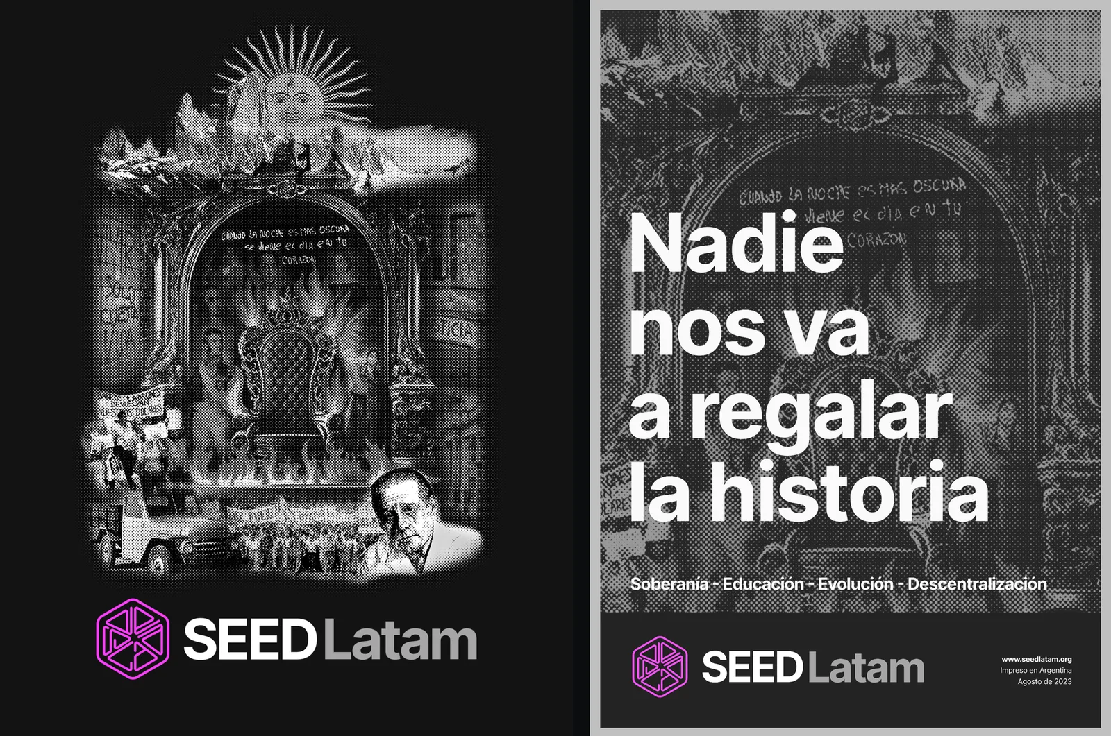A la izquierda, el collage político de SEED Latam (Sol de Mayo, un trono, una frase de Los Redondos, ahorristas del 2001 y Favaloro). A la derecha, el afiche «Nadie nos va a regalar la historia» con la sigla SEED.